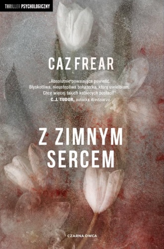 Z zimnym sercem, Caz Frear