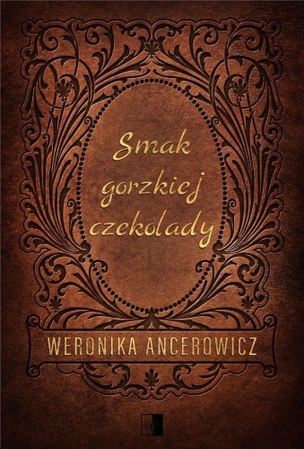 Smak gorzkiej czekolady, Weronika Ancerowicz