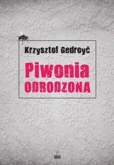 Piwonia odrodzona, Krzysztof Gedroyć