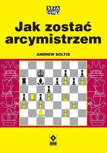 Jak zostać arcymistrzem, Andrew Soltis