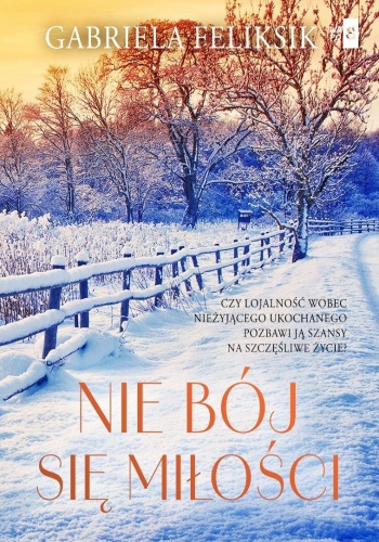 Nie bój się miłości, Gabriela Feliksik