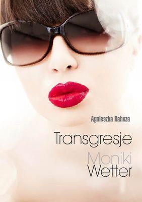 Transgresje Moniki Wetter, Agnieszka Rahoza