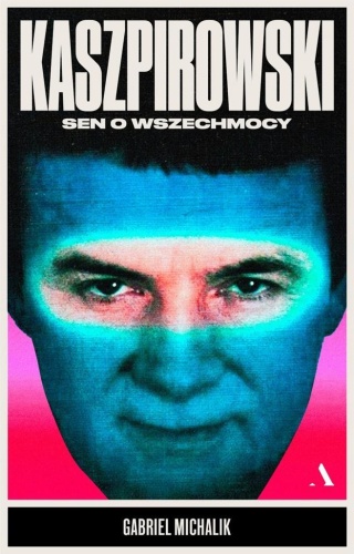 Kaszpirowski. Sen o wszechmocy, Gabriel Michalik