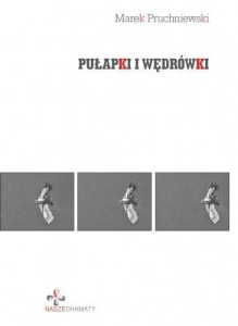 PUŁAPKI I WĘDRÓWKI, MAREK PRUCHNIEWSKI