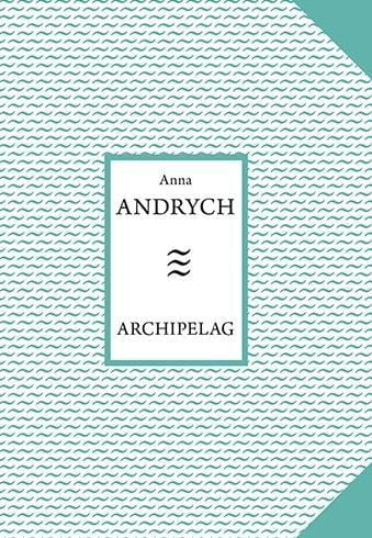 Archipelag, Anna Andrych
