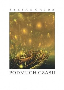 PODMUCH CZASU, STEFAN GAJDA