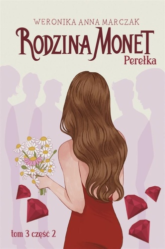 Rodzina Monet T.3. Perełka cz.2, Weronika Marczak