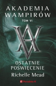 AKADEMIA WAMPIRÓW T.6 OSTATNIE POŚWIĘCENIE