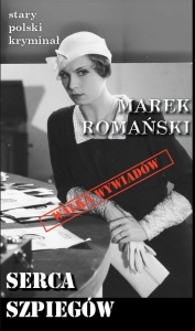 STARY POLSKI KRYMINAŁ.  SERCA SZPIEGÓW
