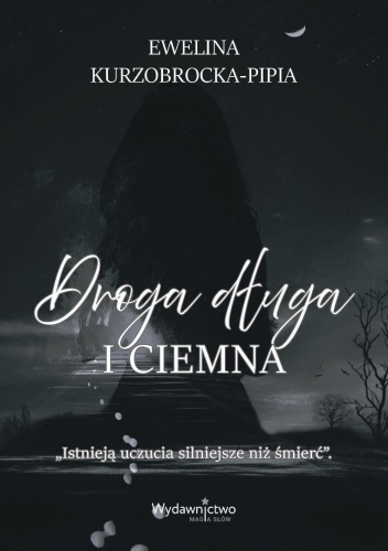 Droga długa i ciemna, Ewelina Kurzobrocka-Pipia