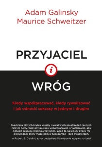 PRZYJACIEL I WRÓG. KIEDY WSPÓŁPRACOWAĆ...
