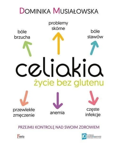 Celiakia. Życie bez glutenu, Dominika Musiałowska
