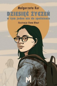 DZIESIĘĆ ŻYCZEŃ, W TYM JEDNO NIE DO SPEŁNIENIA