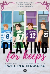 PLAYING FOR KEEPS, EWELINA NAWARA