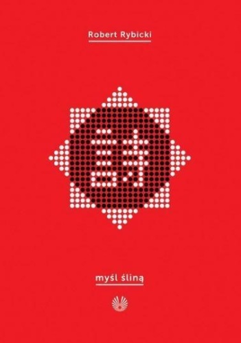Myśl śliną, Robert Rybicki