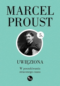 W POSZUKIWANIU STRACONEGO CZASU T.5 UWIĘZIONA