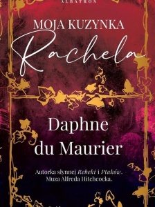 MOJA KUZYNKA RACHELA, DAPHNE DU MAURIER
