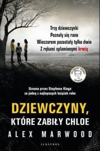 DZIEWCZYNY, KTÓRE ZABIŁY CHLOE, ALEX MARWOOD