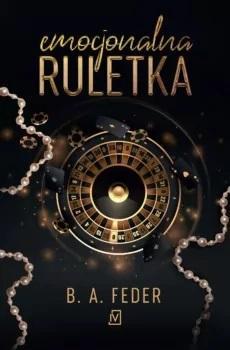 Emocjonalna ruletka, B. A. Feder