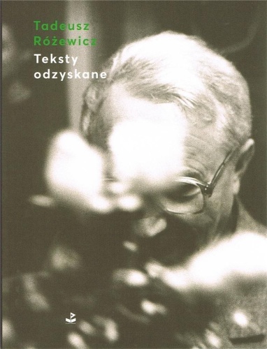 Teksty odzyskane TW w.2022, Tadeusz Różewicz