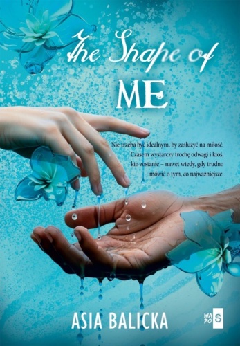 The Shape of Me, Asia Balicka