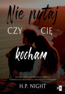 NIE PYTAJ, CZY CIĘ KOCHAM, H.P. NIGHT