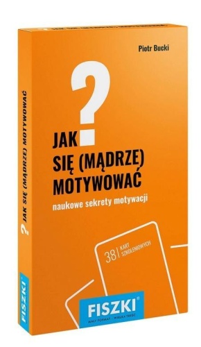 Jak się mądrze motywować?, Piotr Bucki