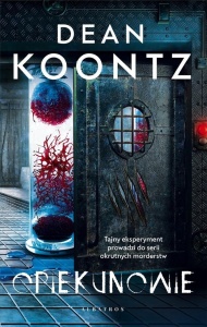 OPIEKUNOWIE, DEAN KOONTZ