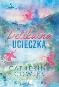 DELIKATNA UCIECZKA, CATHERINE COWLES