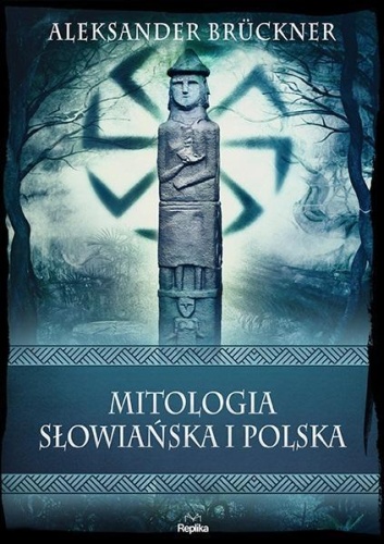 Mitologia słowiańska i polska, Aleksander Brckner