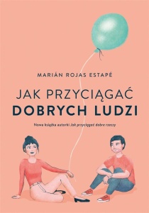 JAK PRZYCIĄGAĆ DOBRYCH LUDZI