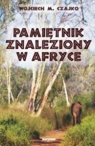 PAMIĘTNIK ZNALEZIONY W AFRYCE, WOJCIECH CZAJKO