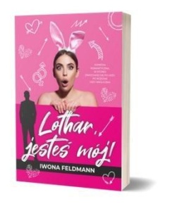 LOTHAR, JESTEŚ MÓJ, IWONA FELDMANN