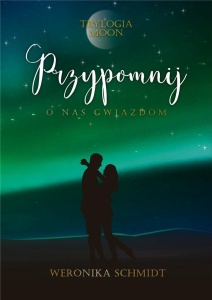 TRYLOGIA MOON T.3 PRZYPOMNIJ O NAS GWIAZDOM