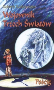 WOJOWNIK TRZECH ŚWIATÓW. CZĘŚĆ II. POŚCIG