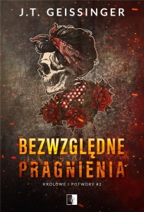 KRÓLOWE I POTWORY T.2 BEZWZGLĘDNE PRAGNIENIA