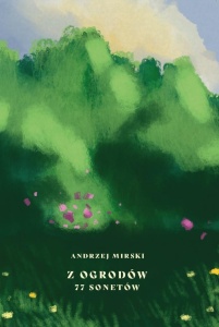 Z OGRODÓW 77 SONETÓW, ANDRZEJ MIRSKI