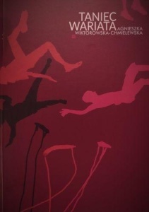 TANIEC WARIATA, AGNIESZKA WIKTOROWSKA-CHMIELEWSKA
