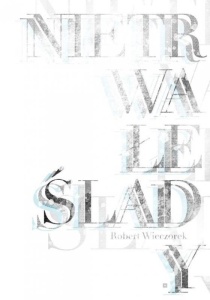 NIETRWAŁE ŚLADY, ROBERT WIECZOREK
