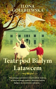 TEATR POD BIAŁYM LATAWCEM, ILONA GOŁĘBIEWSKA