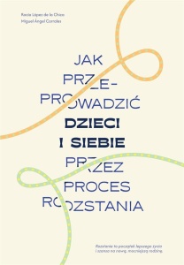 JAK PRZEPROWADZIĆ DZIECI I SIEBIE PRZEZ PROCES...