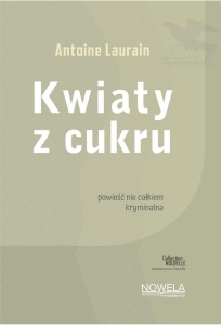 KWIATY Z CUKRU COLLECTION NOUVELLE, ANTOIN LAURAIN