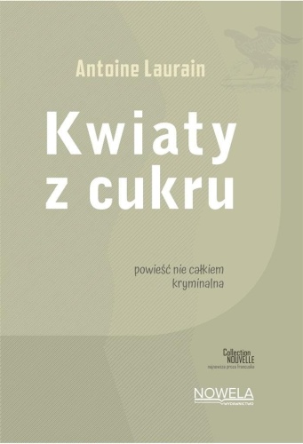 Kwiaty z cukru Collection Nouvelle, Antoin Laurain