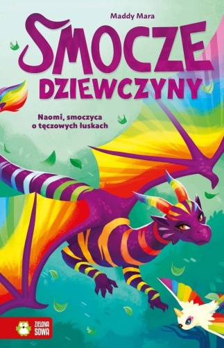 Smocze Dziewczyny. Naomi, smoczyca o tęczowych...
