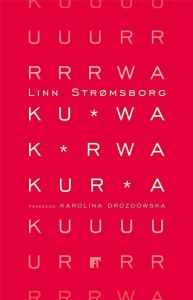 KU*WA, K*RWA, KUR*A, LINN STROMSBORG