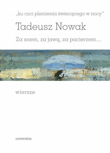 Ku czci plemienia świecącego w nocy, Tadeusz Nowak