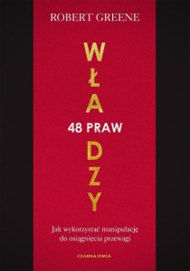 48 PRAW WŁADZY. JAK WYKORZYSTAĆ MANIPULACJĘ DO...