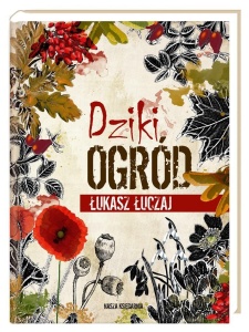 DZIKI OGRÓD, ŁUKASZ ŁUCZAJ