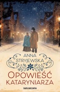 OPOWIEŚĆ KATARYNIARZA, ANNA STRYJEWSKA