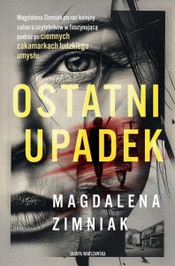 OSTATNI UPADEK, MAGDALENA ZIMNIAK